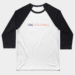 Pulse - I Dig Volleyball Baseball T-Shirt